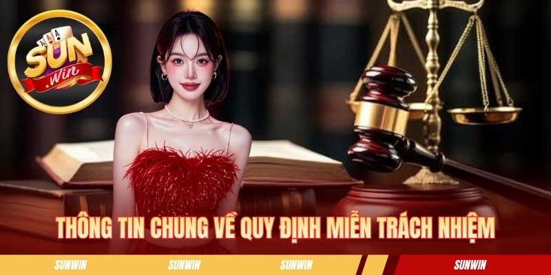 Miễn Trừ Trách Nhiệm - Nội Dung Pháp Lý Người Dùng Cần Biết Thông tin chung về quy chuẩn miễn trách nhiệm